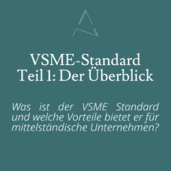 Abgestimmt auf die Bedürfnisse des Mittelstandes ist der VSME-Standard. Der VSME-Standard (Voluntary Sustainability Reporting Standard for non-listed SMEs) – also ein freiwillig anwendbarer Standard für die Nachhaltigkeitsberichterstattung von mittelständischen Unternehmen – wird von der Europäischen Kommission empfohlen. Was verbirgt sich hinter diesem freiwilligen Standard für nicht-börsennotierte kleine und mittlere Unternehmen?