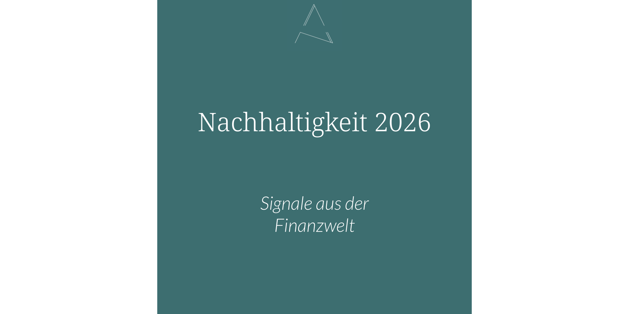 Nachhaltigkeit 2026 - Signale aus der Finanzwelt